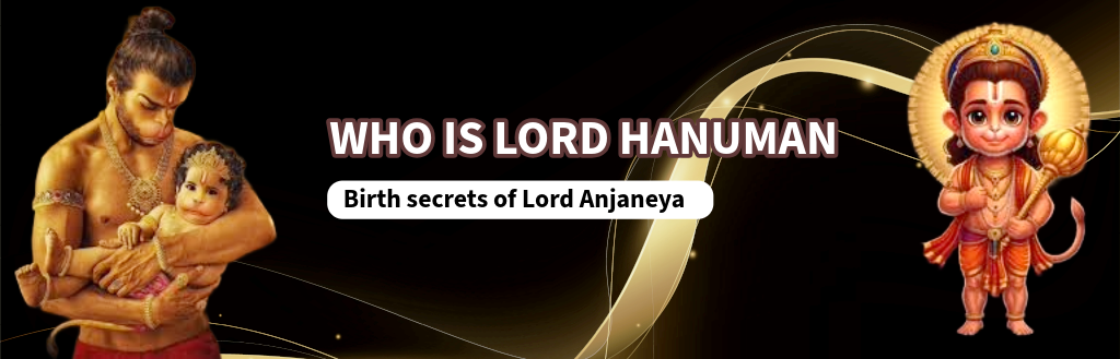 Explore the Anjaneya Origins : Birth of Lord Hanuman